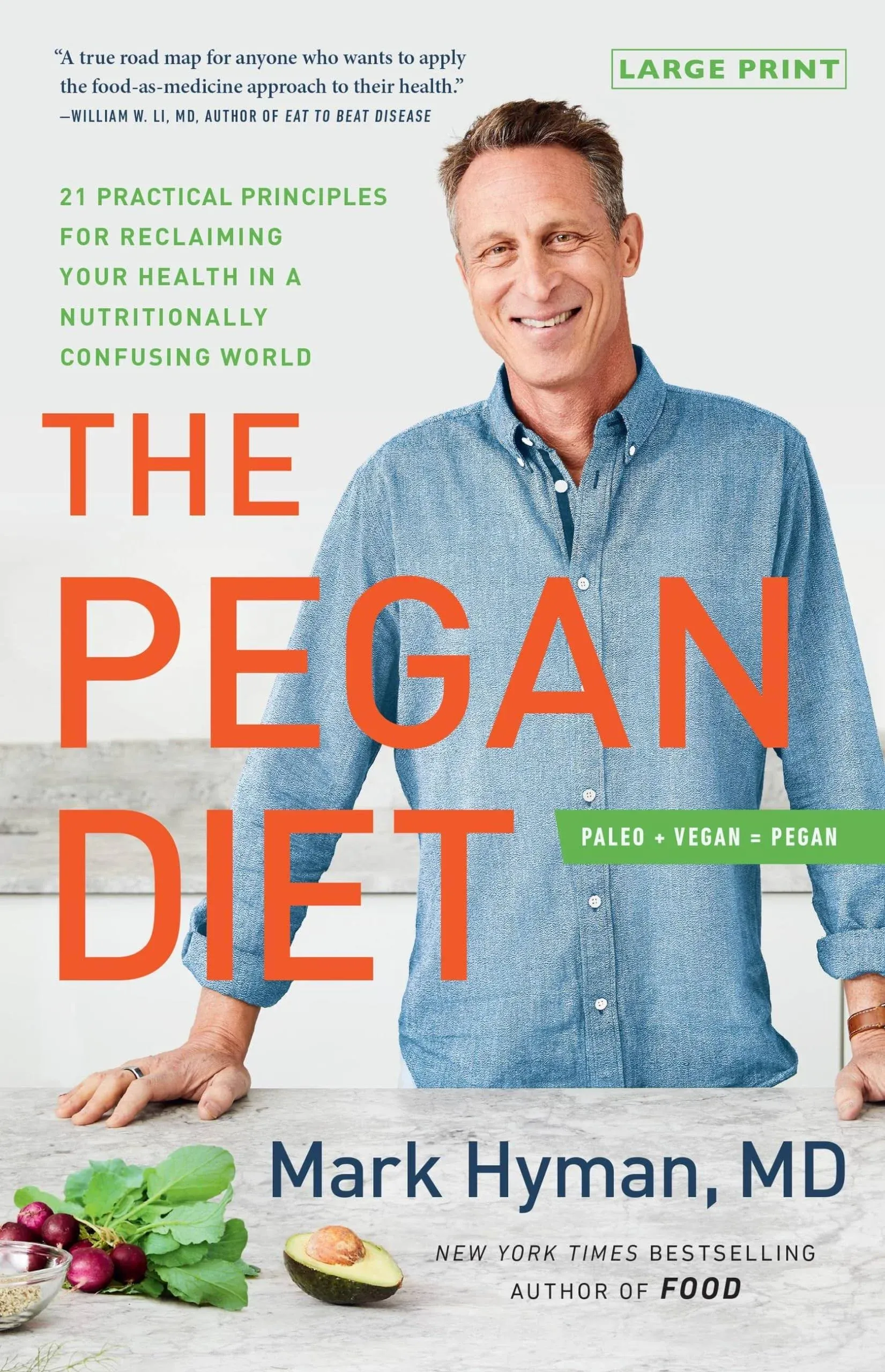 The Pegan Diet: 21 Practical Principles for Reclaiming Your Health in a Nutritionally Confusing World [Book]