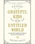 Raising Grateful Kids in an Entitled World: How One Family Learned that Saying No Can Lead to Life's Biggest Yes [Book]