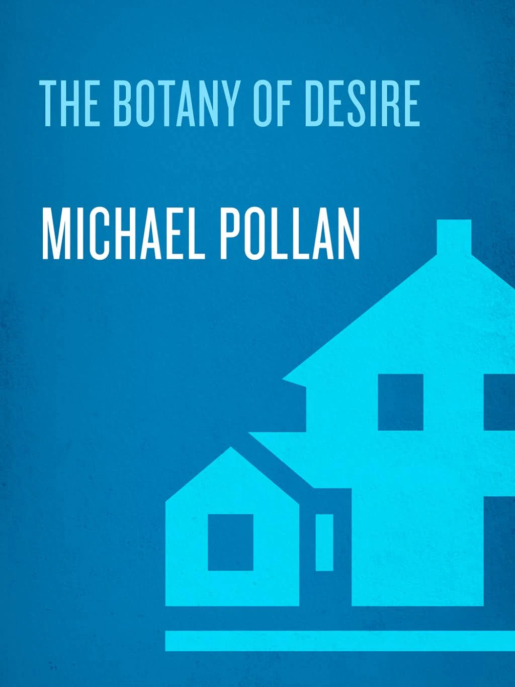 The Botany of Desire: A Plant's-Eye View of the World