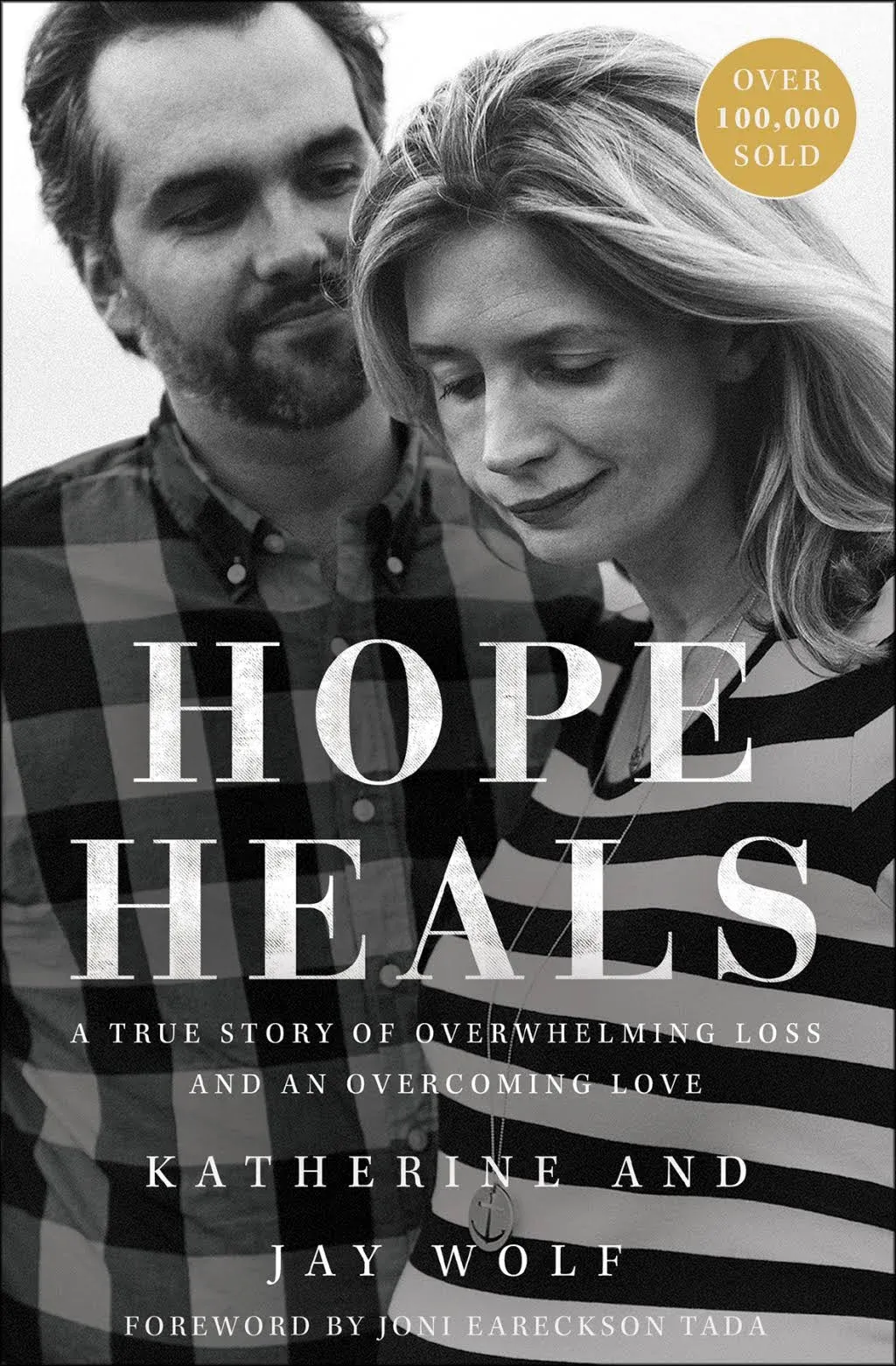 Hope Heals: A True Story of Overwhelming Loss and an Overcoming Love [Book]