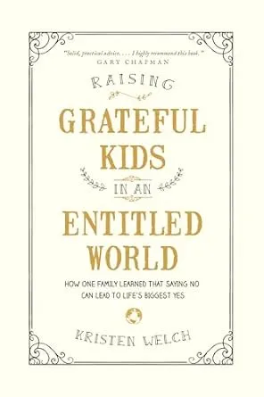 Raising Grateful Kids in An Entitled World: How One Family Learned That Saying No Can Lead to Life's Biggest Yes (Audiobook)