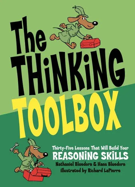 The Thinking Toolbox: Thirty-Five Lessons That Will Build Your Reasoning Skills