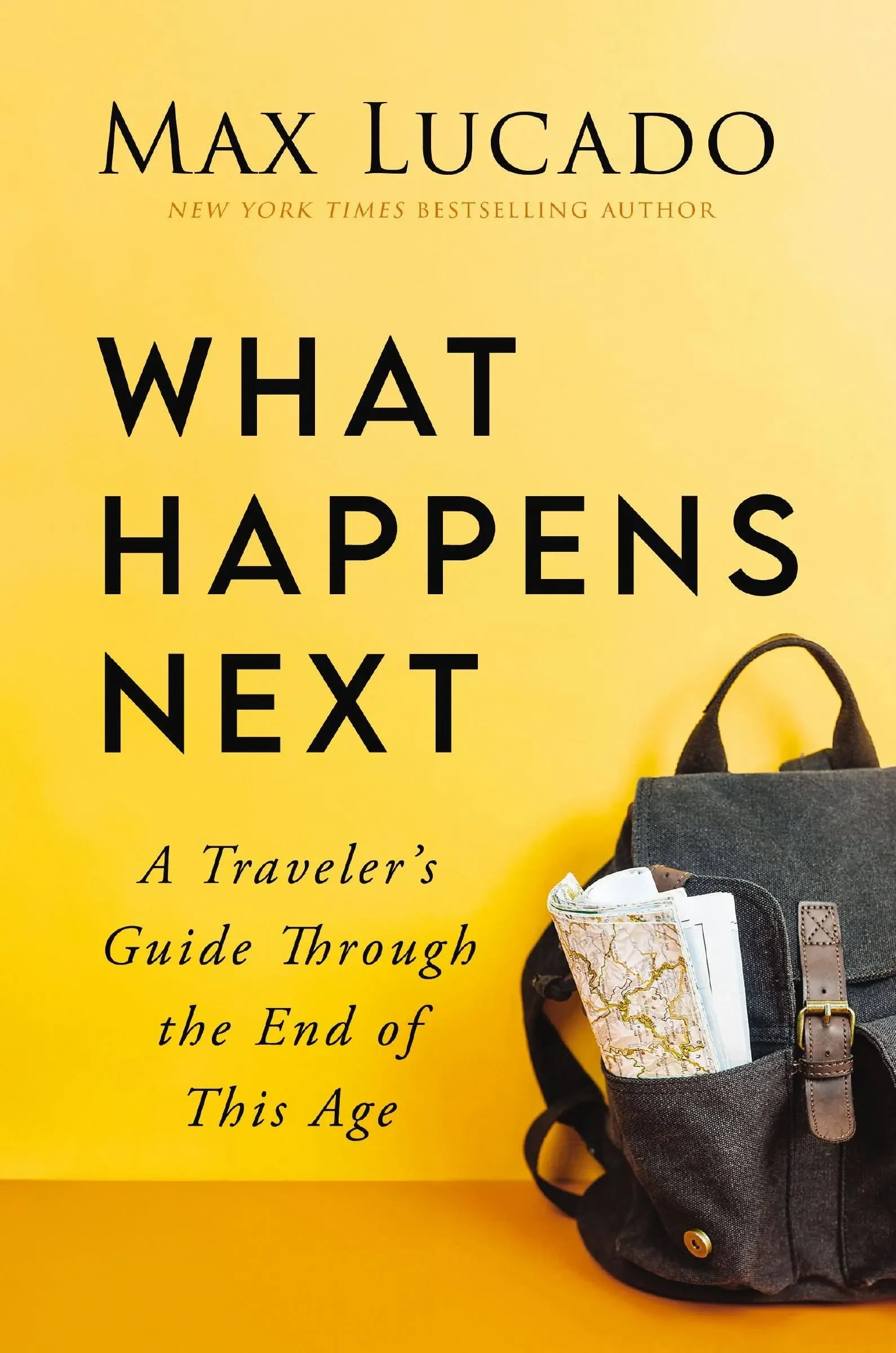 What Happens Next: A Traveler's Guide Through the End of This Age [Book]