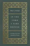 In the Lord I Take Refuge: 150 Daily Devotions Through the Psalms