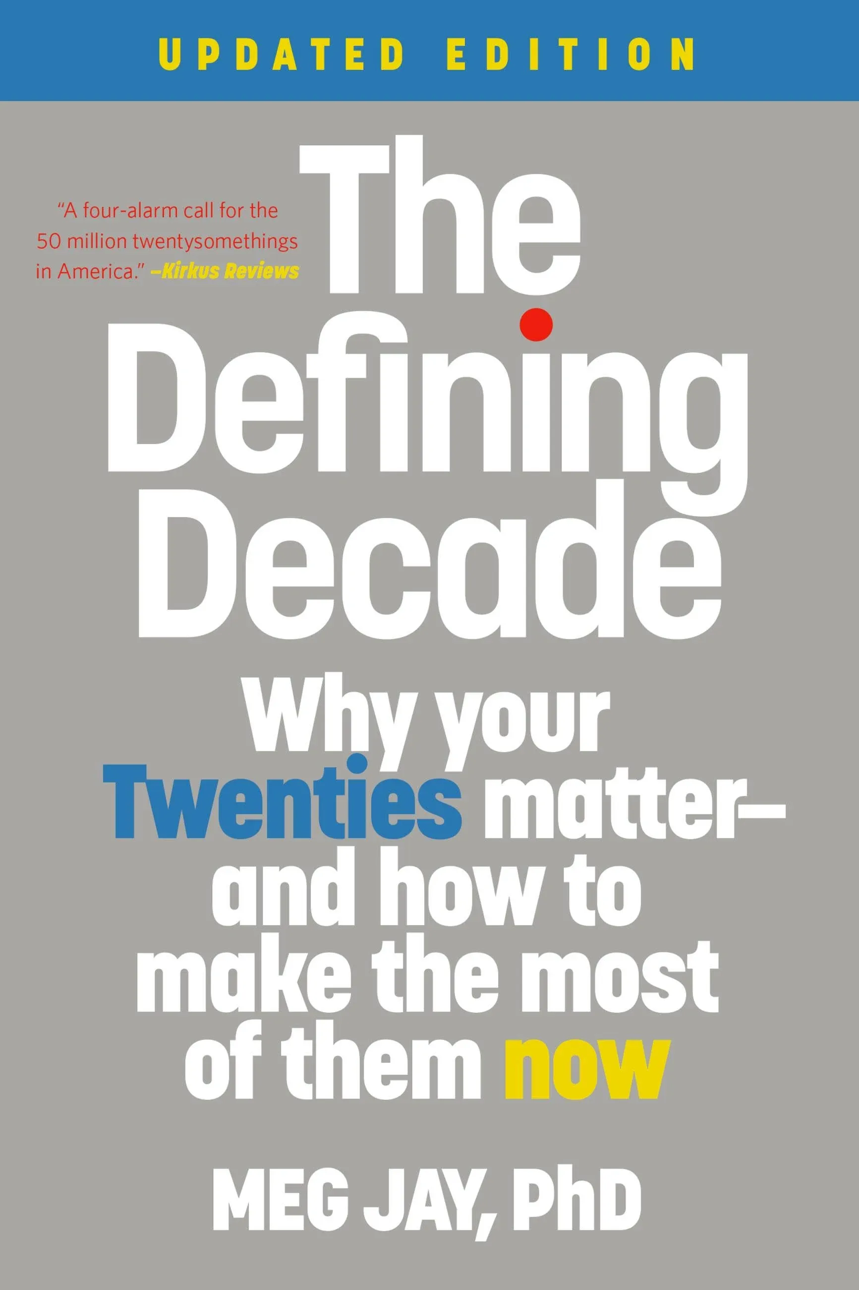 The Defining Decade: Why Your Twenties Matter and how to Make the Most of Them Now [Book]