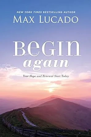 Begin Again: Your Hope and Renewal Start Today