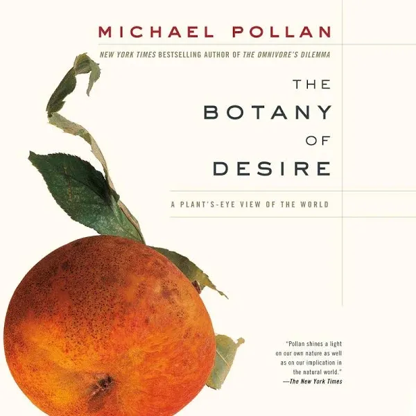 The Botany of Desire: A Plant's-Eye View of the World [Book]