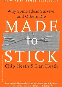 Made to Stick: Why Some Ideas Survive and Others Die