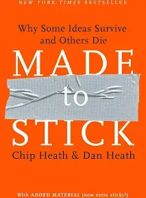 Made to Stick: Why Some Ideas Survive and Others Die