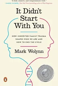 It Didn't Start with You: How Inherited Family Trauma Shapes Who We Are and How to End the Cycle [Book]