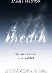 Breath: The New Science of a Lost Art [Book]