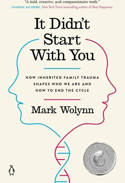 It Didn't Start with You: How Inherited Family Trauma Shapes Who We Are and How to End the Cycle