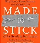 Made to Stick: Why Some Ideas Survive and Others Die