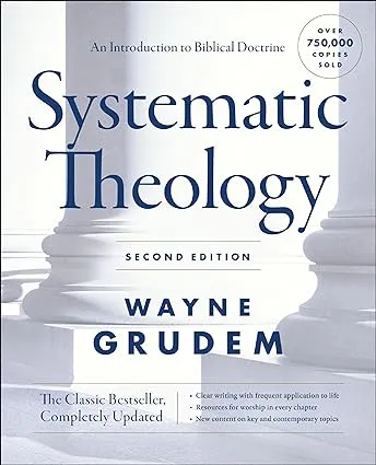 Systematic Theology, Second Edition: An Introduction to Biblical Doctrine