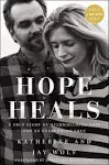 Hope Heals: A True Story of Overwhelming Loss and an Overcoming Love by Wolf