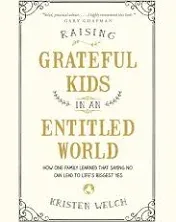 Raising Grateful Kids in an Entitled World: How One Family Learned That Saying No Can Lead to Life's Biggest Yes [eBook]