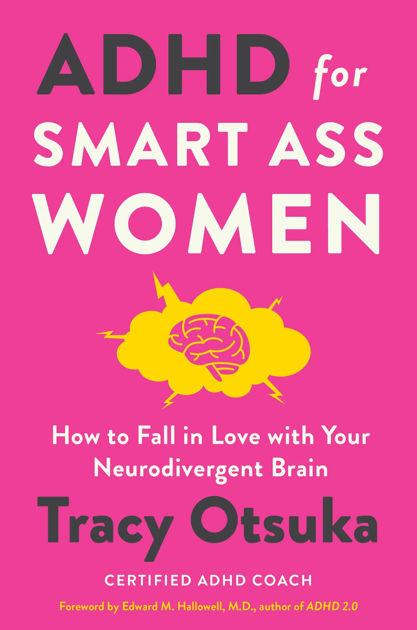 ADHD For Smart Ass Women: How to Fall in Love with Your Neurodivergent Brain