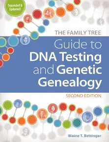 The Family Tree Guide to DNA Testing and Genetic Genealogy [Book]