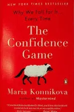 The Confidence Game: Why We Fall for It...Every Time