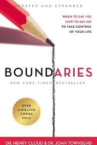 Boundaries Updated and Expanded Edition: When to Say Yes, How to Say No to Take