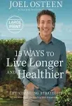 15 Ways to Live Longer and Healthier: Life-Changing Strategies for Greater Energ