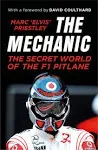 The Mechanic: The Secret World of the F1 Pitlane [Book]