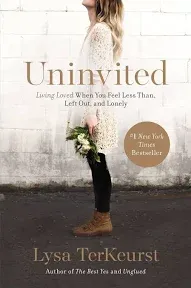 Thomas Nelson Uninvited: Living Loved When You Feel Less Than, Left Out, and Lonely: Lysa TerKeurst