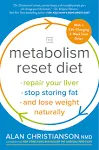 The Metabolism Reset Diet: Repair Your Liver, Stop Storing Fat, and Lose Weight Naturally [Book]