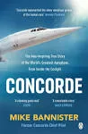 Concorde: The Thrilling Account of History's Most Extraordinary Airliner [Book]