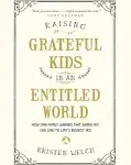 Raising Grateful Kids in an Entitled World: How One Family Learned that Saying No Can Lead to Life's Biggest Yes [Book]