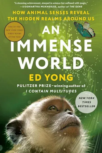 An Immense World: How Animal Senses Reveal the Hidden Realms Around Us