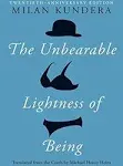 The Unbearable Lightness of Being: Twentieth Anniversary Edition [Book]