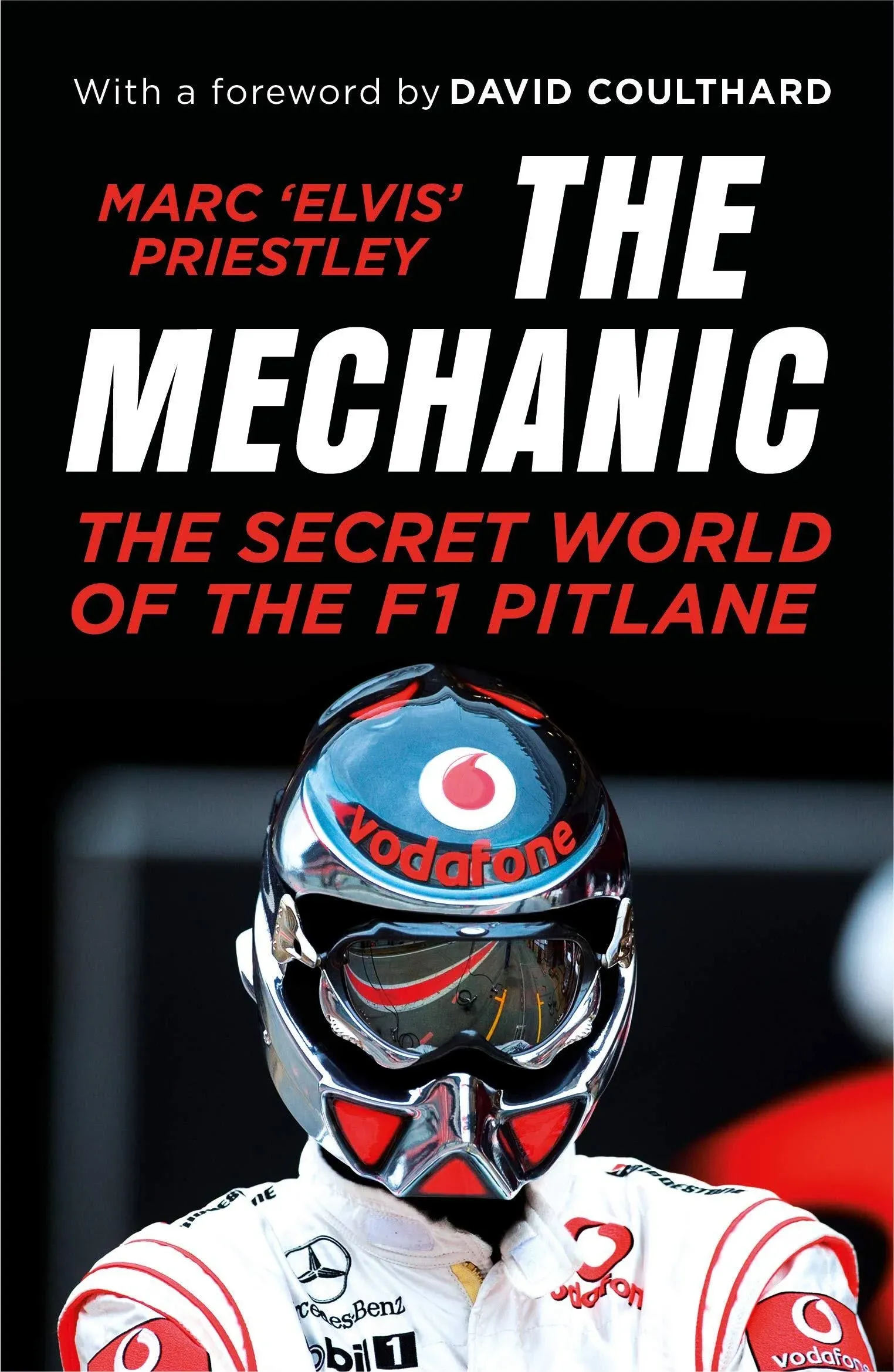 The Mechanic: The Secret World of the F1 Pitlane [Book]