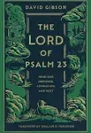 The Lord of Psalm 23, David Gibson,  Hardback