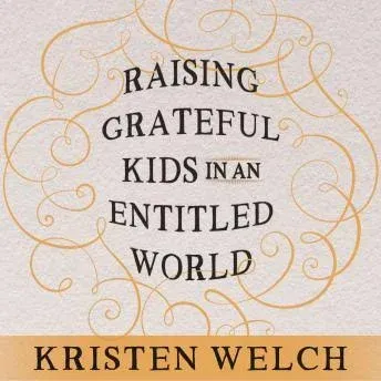 Raising Grateful Kids in An Entitled World: How One Family Learned That Saying No Can Lead to Life's Biggest Yes (Audiobook)