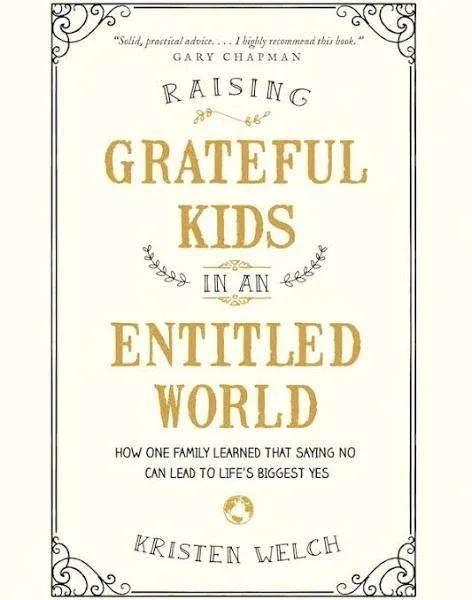 Raising Grateful Kids In An Entitled World How One Family Learned Tha