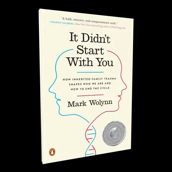 It Didn't Start with You: How Inherited Family Trauma Shapes Who We Are and How to End the Cycle