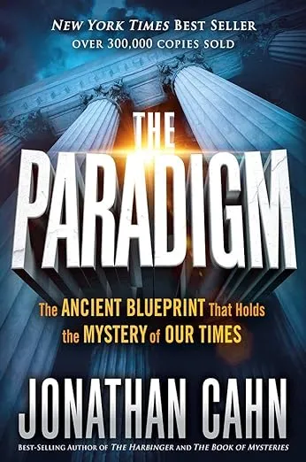 The Paradigm: The Ancient Blueprint That Holds the Mystery of Our Times