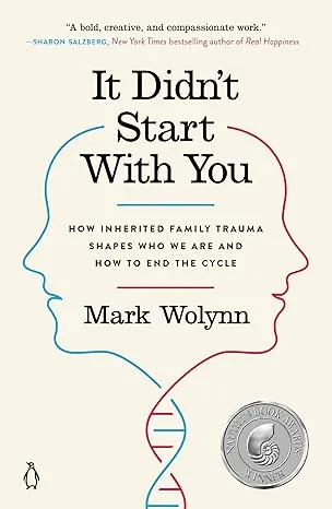 It Didn't Start With You: How Inherited Family Trauma Shapes Who We Are and How to End the Cycle [Book]