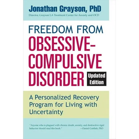 Freedom from Obsessive-compulsive Disorder: A Personalized Recovery Program for Living with Uncertainty [Book]