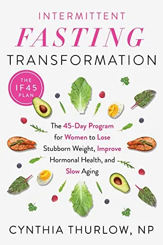 Intermittent Fasting Transformation<wbr/>: The 45-Day Program for Women to Lose Stubbo