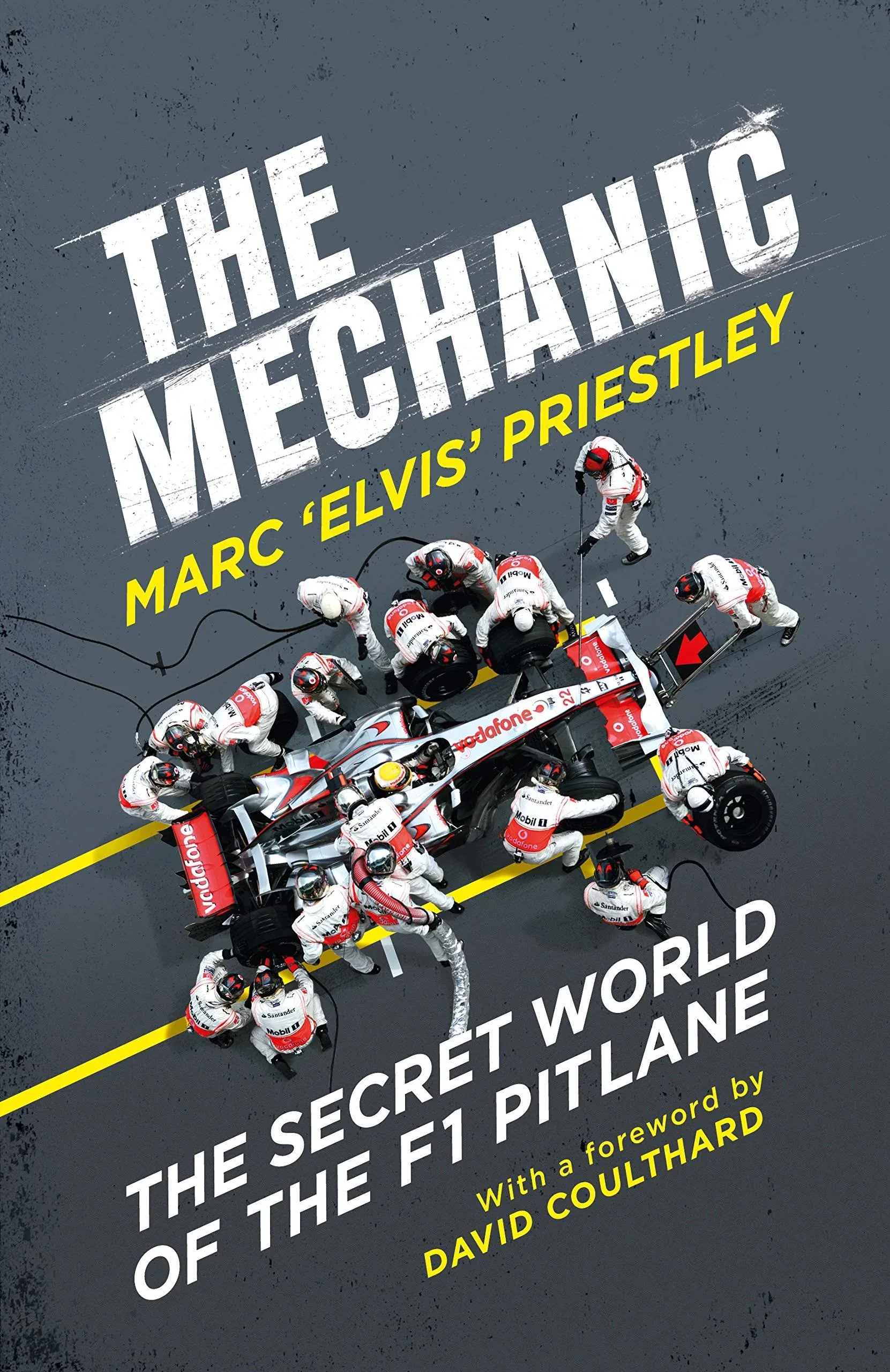 The Mechanic: The Secret World of the F1 Pitlane [Book]