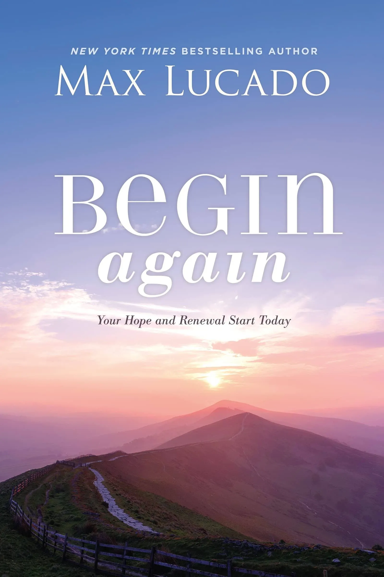 Max Lucado Begin Again (Hardback)