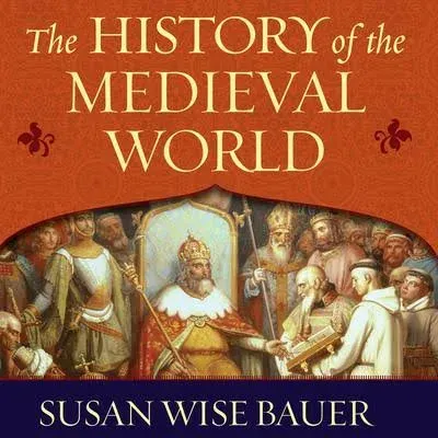 The History of the Medieval World: From the Conversion of Constantine to the First Crusade [Book]