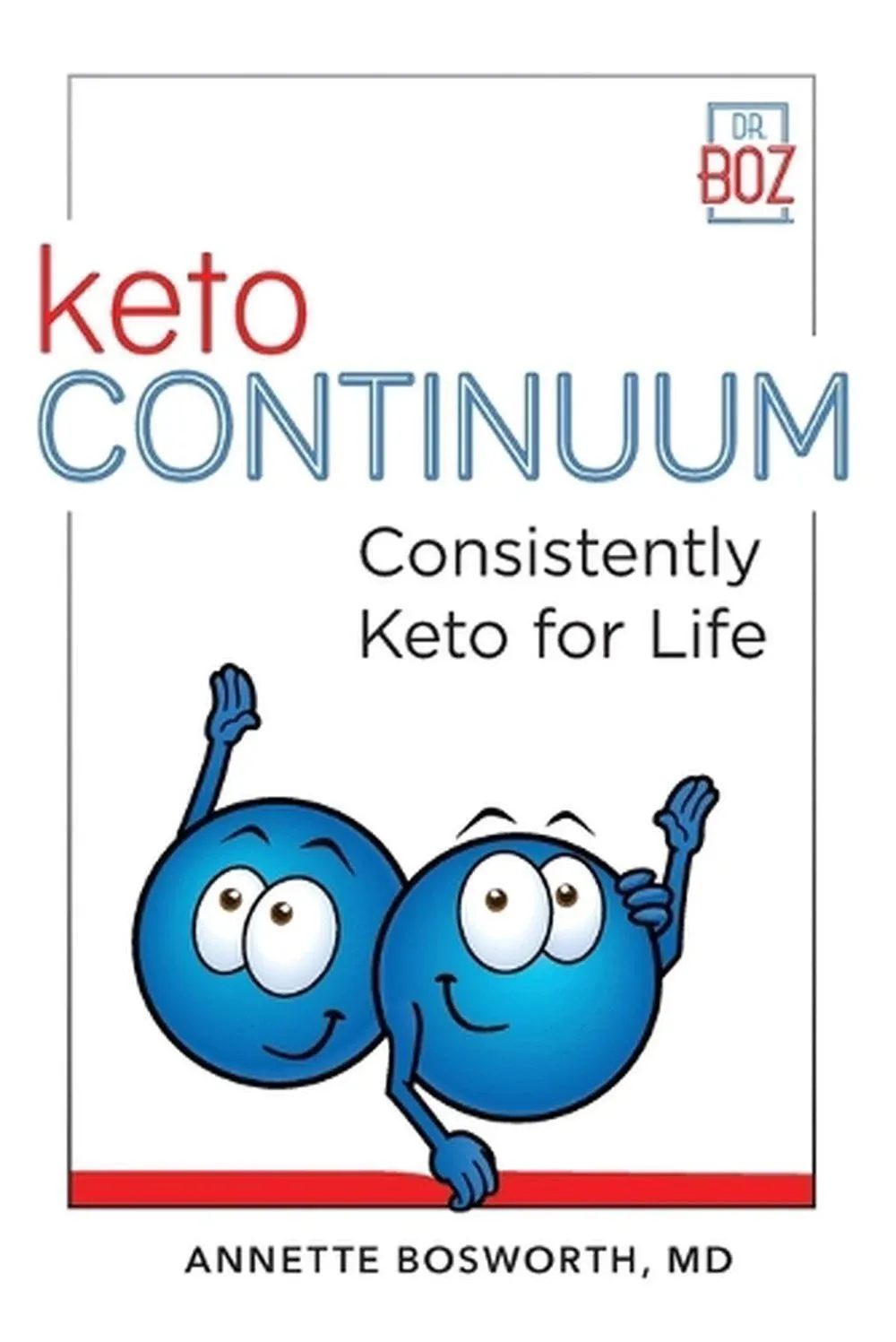 KetoCONTINUUM: Consistently Keto Diet for Life [Book]