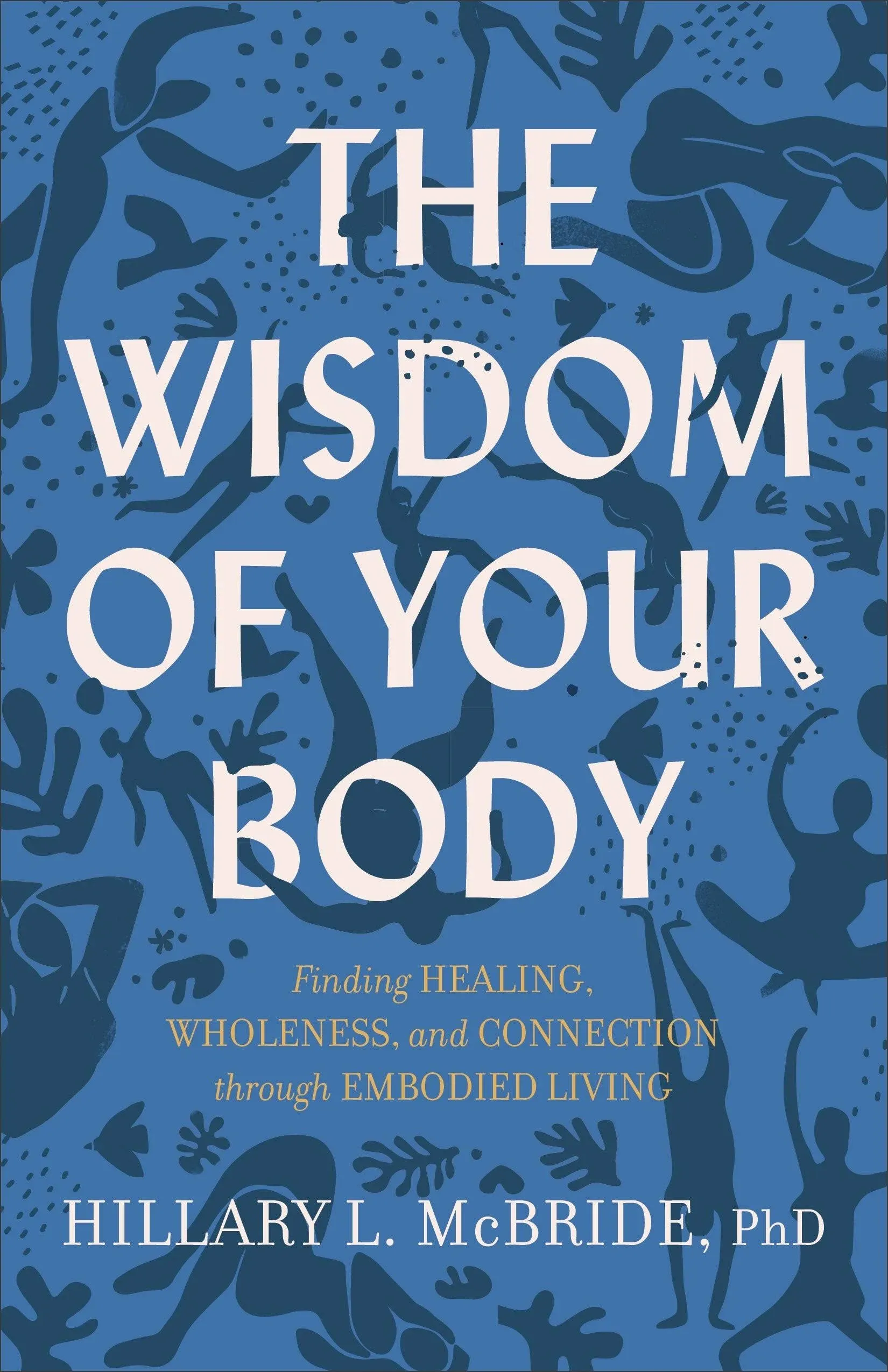 Ebook: The Wisdom of Your Body by Hillary L. PhD McBride (eBook)