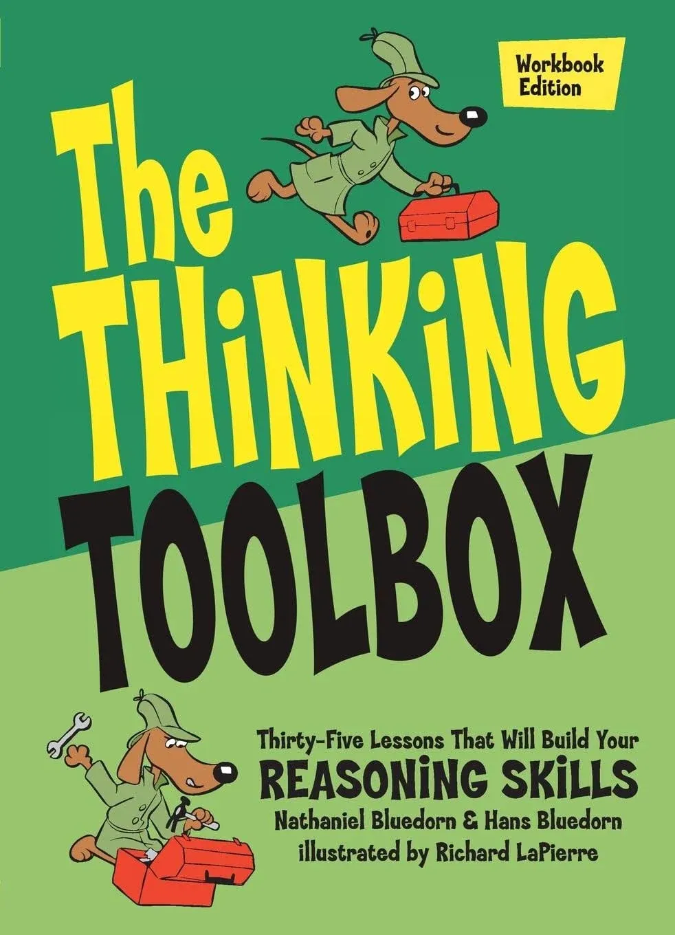 The Thinking Toolbox: Thirty-Five Lessons That Will Build Your Reasoning Skills