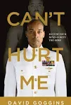 Can't Hurt Me: Master Your Mind and Defy the Odds