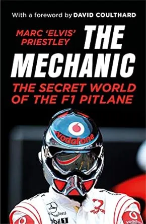 The Mechanic: The Secret World of the F1 Pitlane