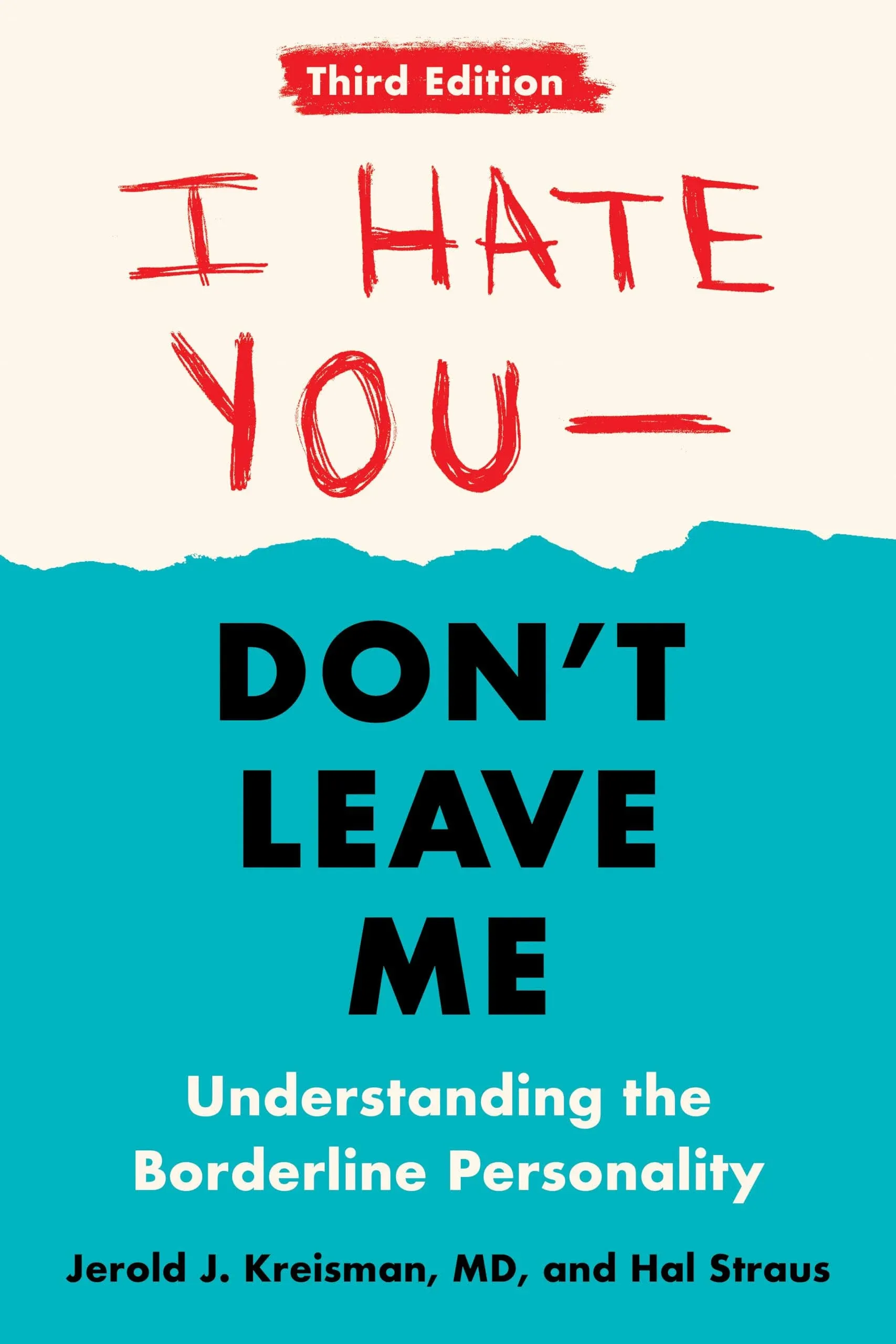 I Hate You--Don't Leave Me: Third Edition: Understanding the Borderline Personality [Book]